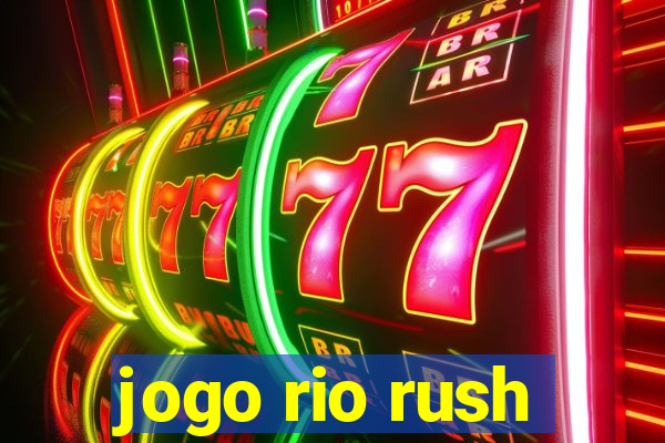 jogo rio rush